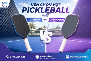 Vợt Pickleball Carbon hay Composite - Chất liệu nào phù hợp với bạn