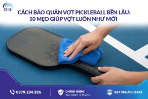 Cách bảo quản vợt Pickleball bền lâu