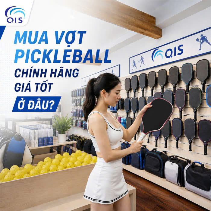 QIS PICKLEBALL - Lựa chọn vợt Pickleball chính hãng giá tốt QIS PICKLEBALL - Lựa chọn vợt Pickleball chính hãng giá tốt