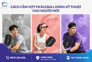Cách cầm vợt Pickleball đúng kỹ thuật cho người mới