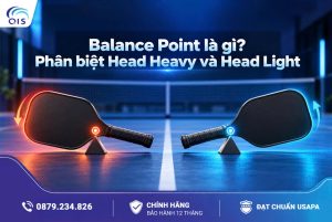 Balance Point là gì? Phân biệt Head Heavy và Head Light